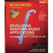Developing Windows-Based Applications with Microsoft Visual Basic .NET and Microsoft Visual C# .NET MCAD/MCSD Self-Paced Training Kit