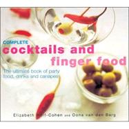 Complete Cocktails and Finger Food : The Ultimate Book of Party Food, Drinks and Canapes