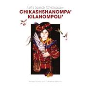 Let's Speak Chickasaw Chikashshanompa' Kilanompoli'