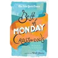 The New York Times Best of Monday Crosswords 75 of Your Favorite Very Easy Monday Crosswords from The New York Times