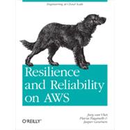 Resilience and Reliability on AWS, 1st Edition