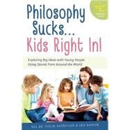 Philosophy Sucks… Kids Right In!