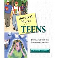 Survival Notes for Teens : Inspiration for the Emotional Journey