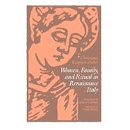Women, Family and Ritual in Renaissance Italy