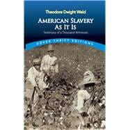 American Slavery As It Is Selections from the Testimony of a Thousand Witnesses