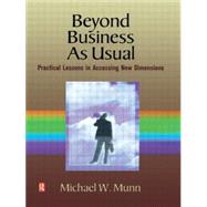 Beyond Business as Usual : Practical Lessons in Accessing New Dimensions