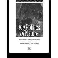 The Politics of Nature: Explorations in Green Political Theory