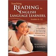 Teaching Reading to English Language Learners, Grades 6-12 : A Framework for Improving Achievement in the Content Areas