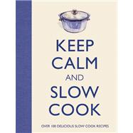 Keep Calm and Slow Cook