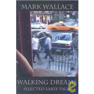 Walking Dreams : Selected Early Tales