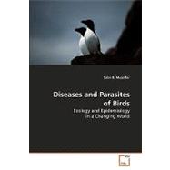 Diseases and Parasites of Birds: Ecology and Epidemiology in a Changing World