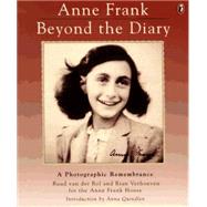 Anne Frank, Beyond the Diary : A Photographic Remembrance