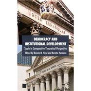 Democracy and Institutional Development Spain in Comparative Theoretical Perspective