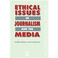 Ethical Issues in Journalism and the Media