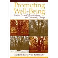 Promoting Well-Being Linking Personal, Organizational, and Community Change