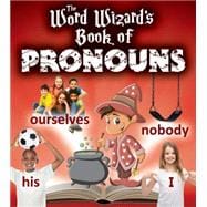 The Word Wizard's Book of Pronouns