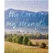 The Lord Is My Strength