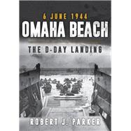 Omaha Beach 6 June 1944 The D-Day Landing