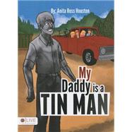 My Daddy Is a Tin Man: Includes Elive Audio Download