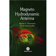 Magneto Hydrodynamic Antenna Design and Applications