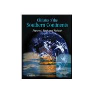 Climates of the Southern Continents Present, Past and Future