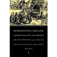 Representing Ireland: Literature and the Origins of Conflict, 1534â€“1660