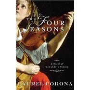 The Four Seasons A Novel of Vivaldi's Venice