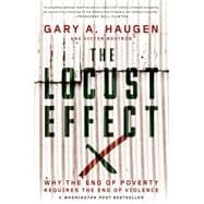 The Locust Effect Why the End of Poverty Requires the End of Violence