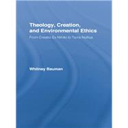 Theology, Creation, and Environmental Ethics : From Creatio Ex Nihilo to Terra Nullius