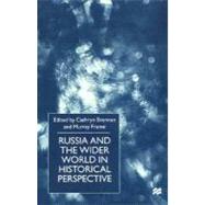 Russia and the Wider World in Historical Perspective : Essays for Paul Dukes