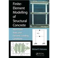 Finite-Element Modelling of Structural Concrete: Short-Term Static and Dynamic Loading Conditions