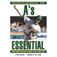 A's Essential Everything You Need to Know to Be a Real Fan!