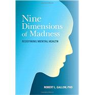 Nine Dimensions of Madness Redefining Mental Health