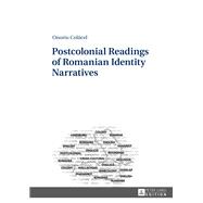 Postcolonial Readings of Romanian Identity Narratives