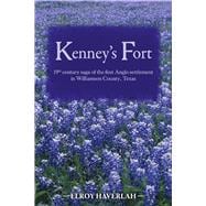 Kenney's Fort 19th century saga of the first Anglo settlement in Williamson County, Texas