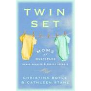Twin Set: Moms of Multiples Share Survive and Thrive Secrets