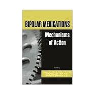 Bipolar Medications: Mechanisms of Action