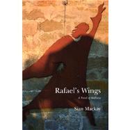Rafael's Wings : A Novel of Mallorca