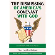 The Dismissing of  America's Covenant with God