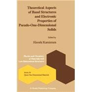 Theoretical Aspects of Band Structures and Electronic Properties of Pseudo-One-Dimensional Solids
