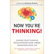 Now You're Thinking: Change Your Thinking...Revolutionize Your Career...Transform Your Life (Includes Links to Video File