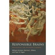 Responsible Brains Neuroscience, Law, and Human Culpability book cover, ISBN 9780262549271