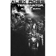 Alex Ross Terminator : The Burning Earth