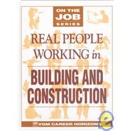 Real People Working in Building and Construction