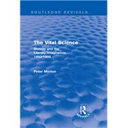 The Vital Science (Routledge Revivals): Biology and the Literary Imagination,1860-1900