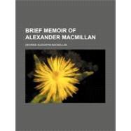 Brief Memoir of Alexander Macmillan