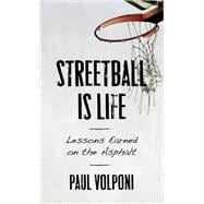 Streetball Is Life Lessons Earned on the Asphalt