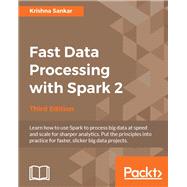 Fast Data Processing with Spark 2 - Third Edition