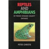 Reptiles and Amphibians of Prince Edward Country, Ontario