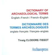 Dictionary of Archaeological Terms/ Dictionnaire des Termes Archeologiques